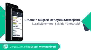 iphone-7-musteri-deneyimi-stratejisi